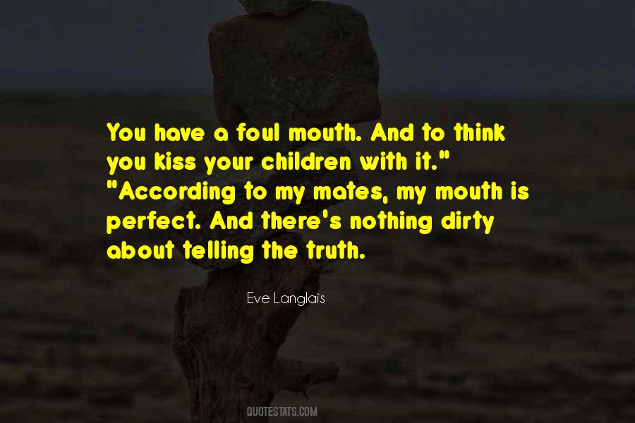 Quotes About Foul Mouth #396417
