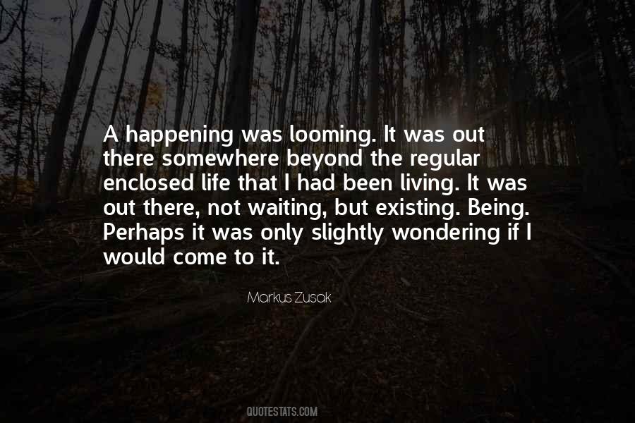 Quotes About Existing And Living #1106870