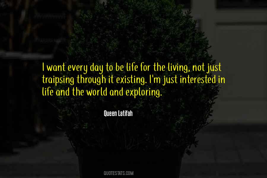 Quotes About Existing And Living #1401417
