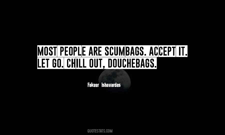 Quotes About Douchebags #475878