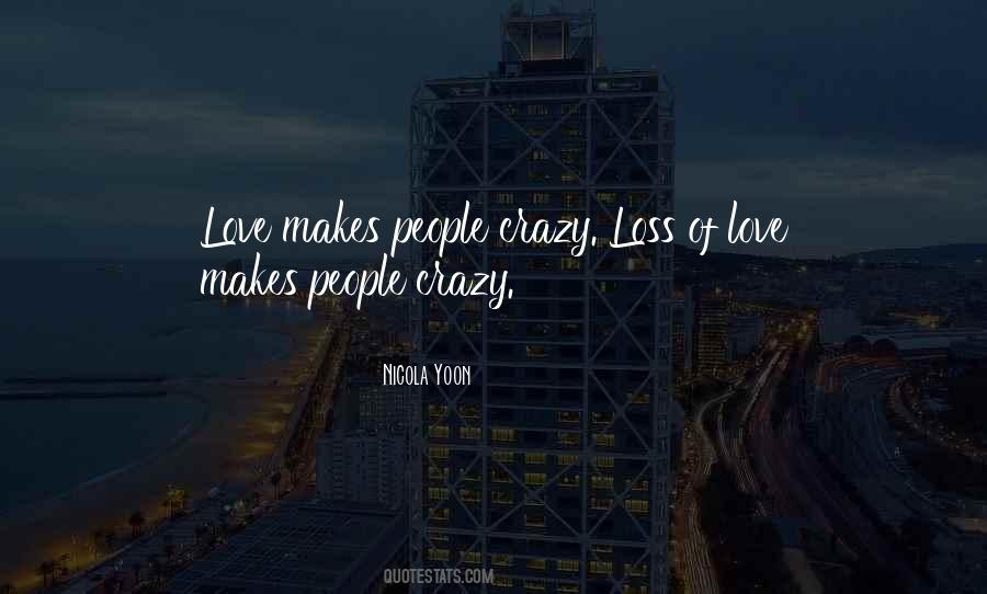 Quotes About Love Makes You Do Crazy Things #1216960