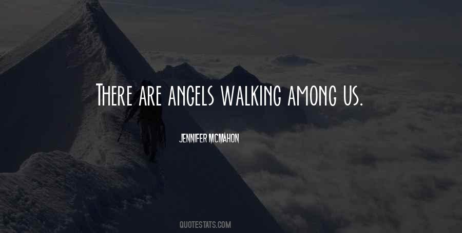 Quotes About Angels Walking Among Us #1303333