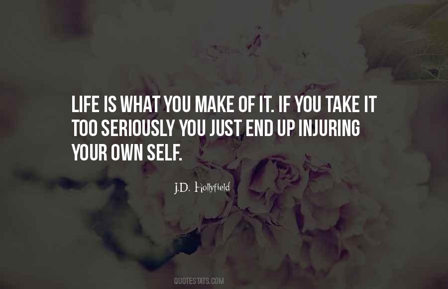 Quotes About Your Life Is What You Make It #476627