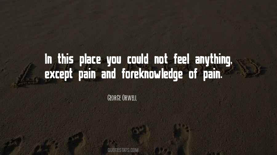 Quotes About Not Feeling Pain #1451393