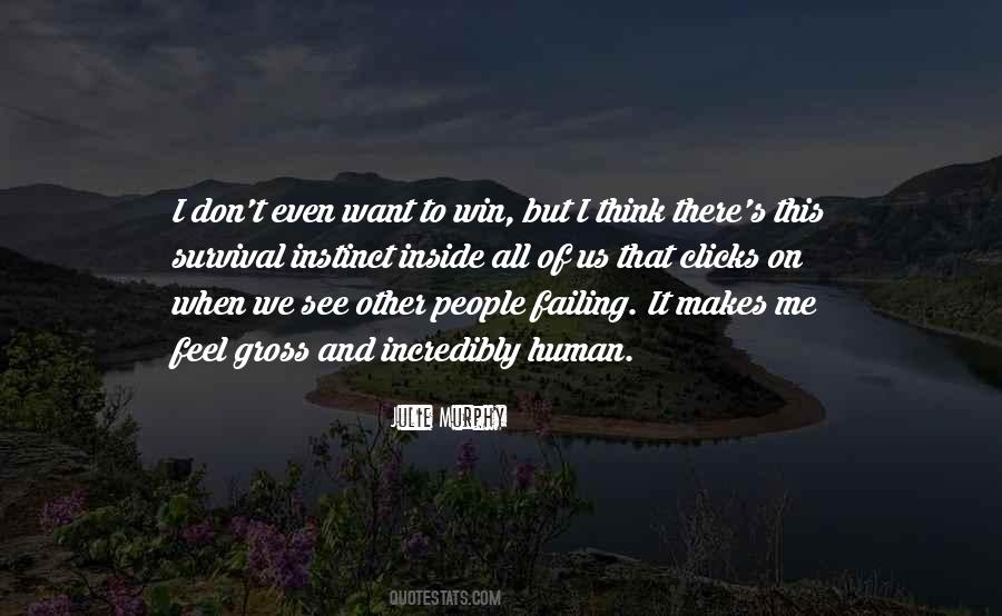 Quotes About Human Survival Instinct #1698188