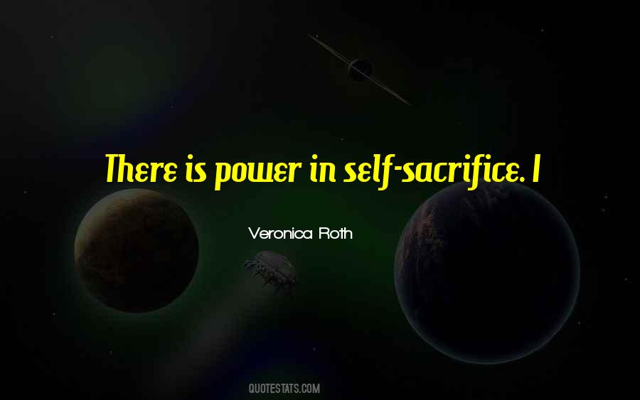 Quotes About Self Sacrifice #1639824