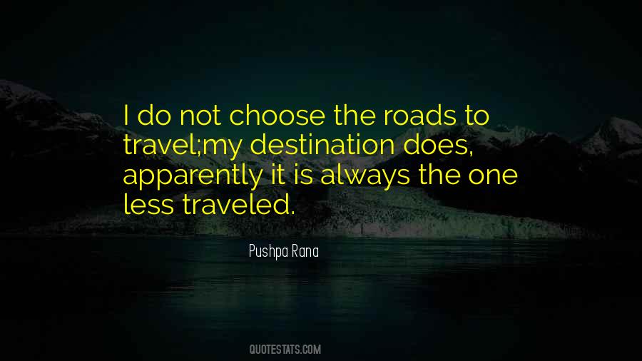 Quotes About Roads Traveled #236162