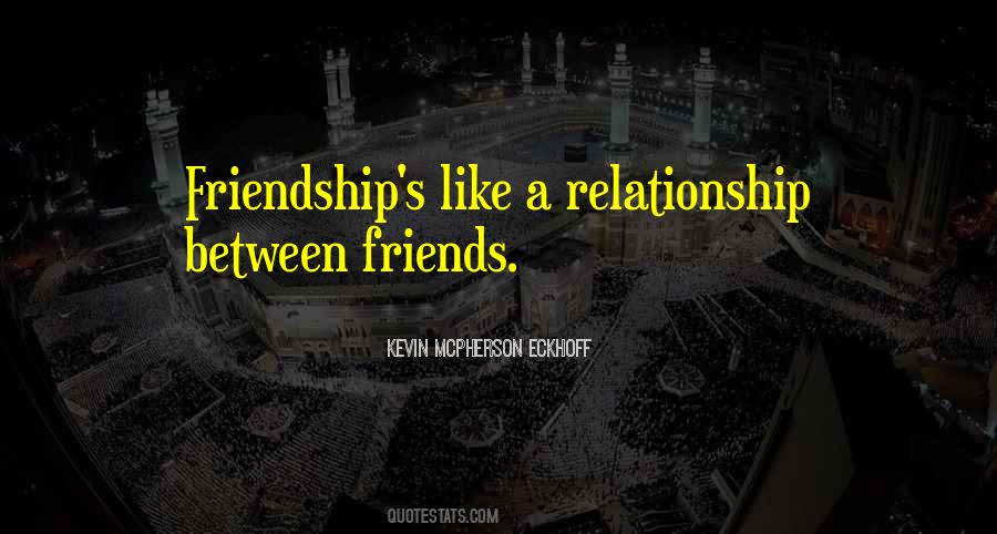 Quotes About Relationship Friends #1073053