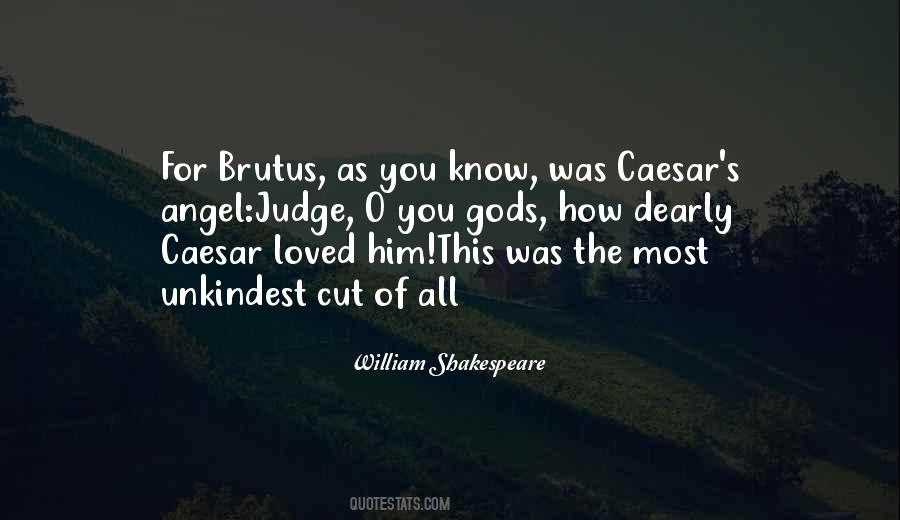 Quotes About Brutus Loved Caesar #1390538