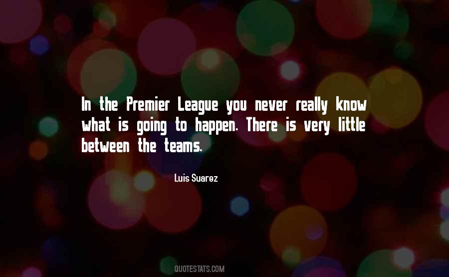 Quotes About Premier League #1858830
