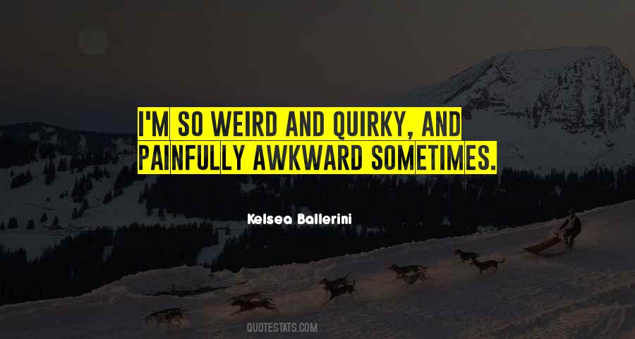 Quotes About Weird #1856792