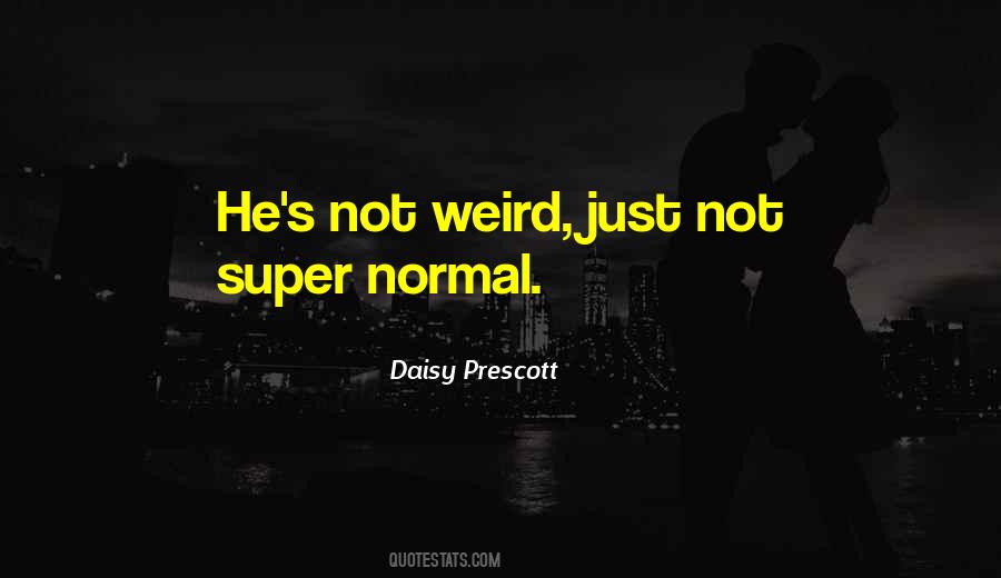 Quotes About Weird #1866062