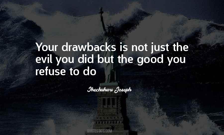 Quotes About Drawbacks #1524714