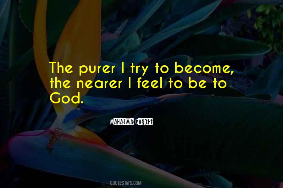 Nearer To God Quotes #1175812