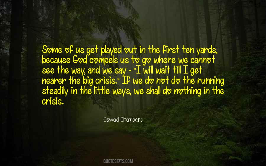 Nearer To God Quotes #1439420