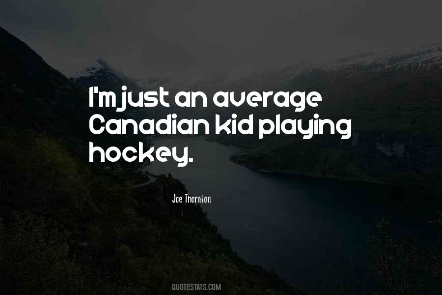 Quotes About Canadian Hockey #1619158