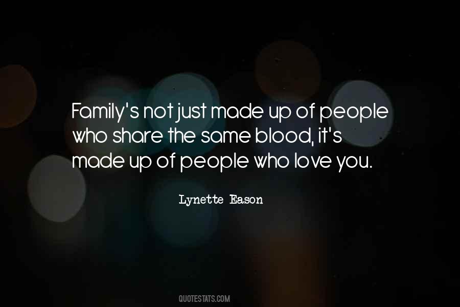 Quotes About Family Not By Blood #75099