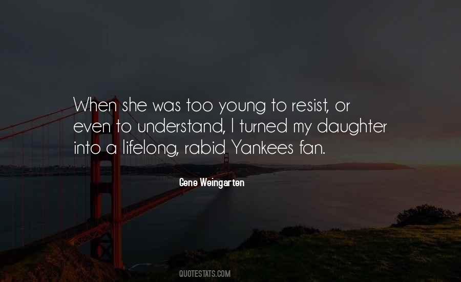 Young To Quotes #1167683