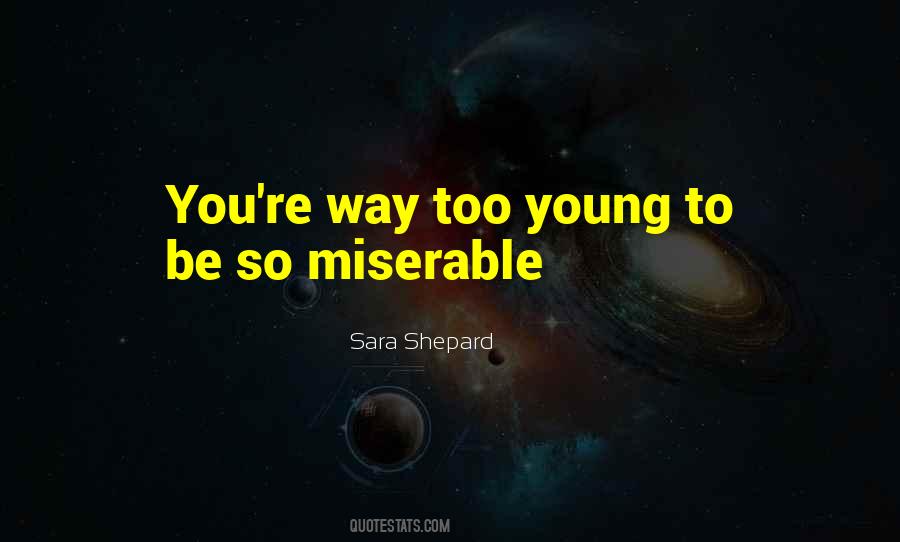 Young To Quotes #1194804