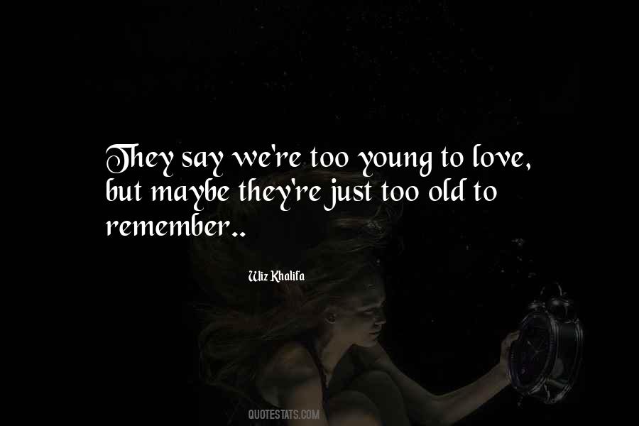 Young To Quotes #1210243