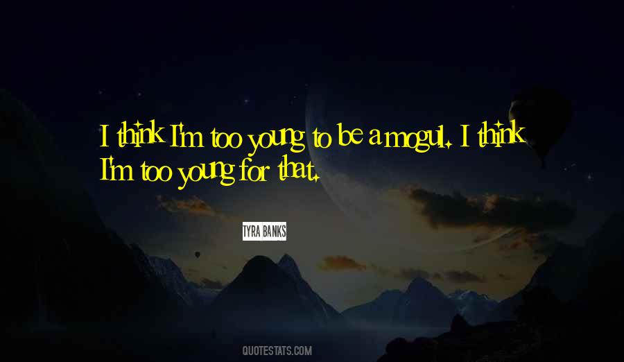 Young To Quotes #1254214