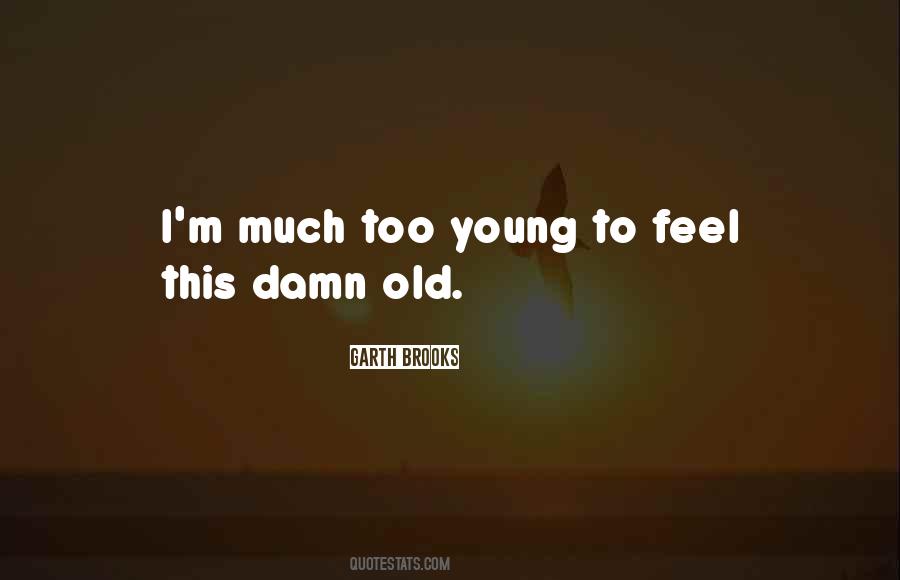 Young To Quotes #1368475