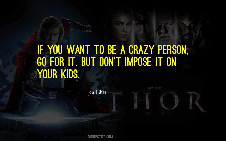 Your Crazy Quotes #229553