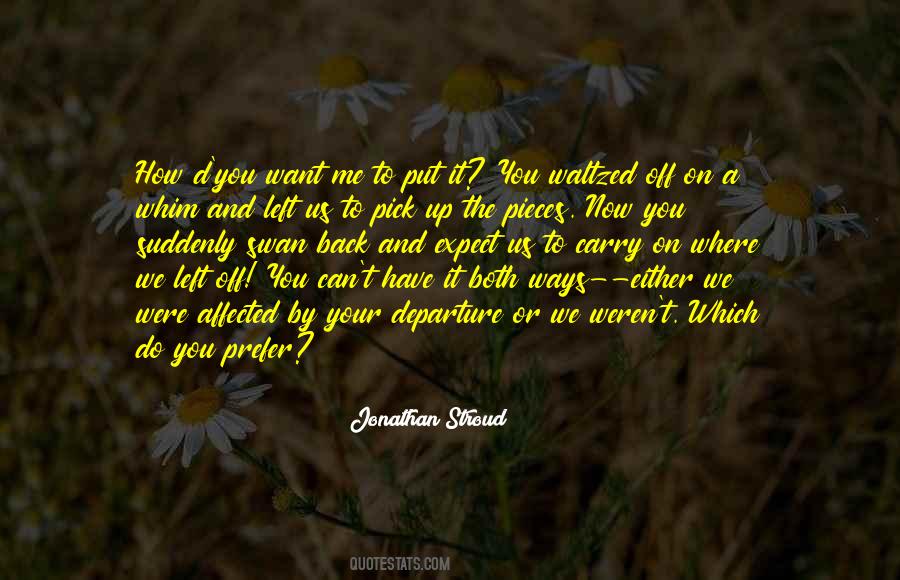 How To Pick Up The Pieces Quotes #1237698