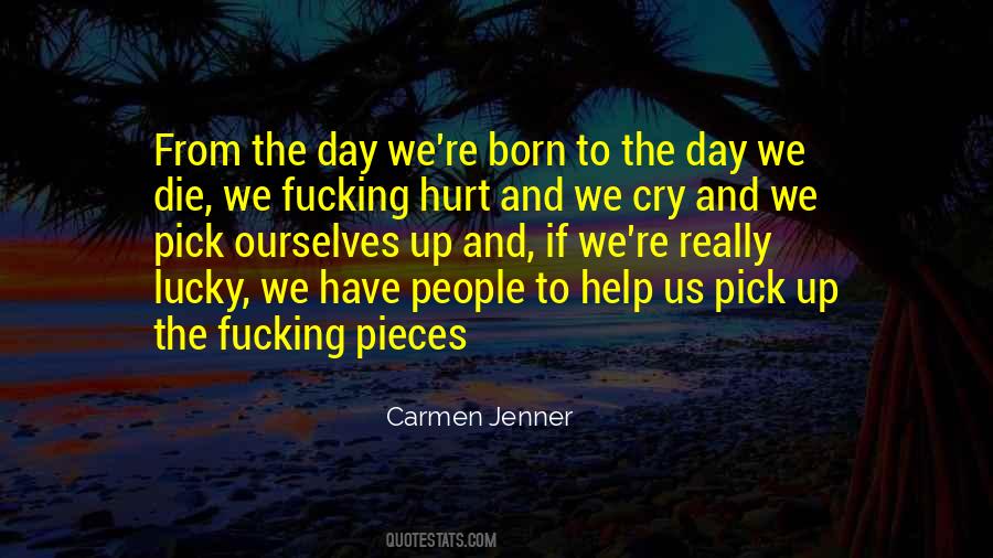 How To Pick Up The Pieces Quotes #773184