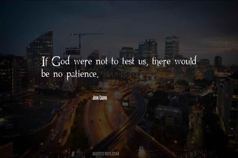 Test Of Patience Quotes #1169765