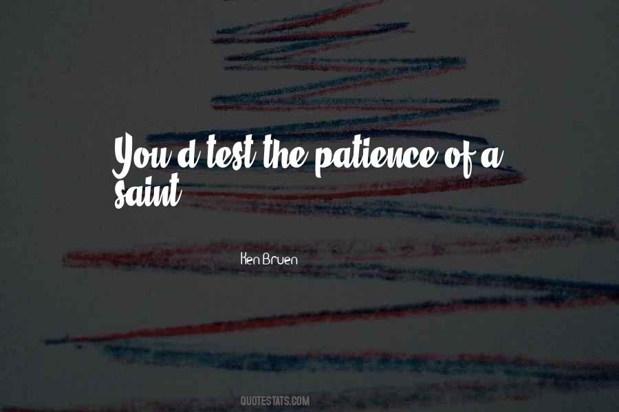 Test Of Patience Quotes #1258345