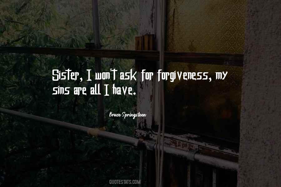 Quotes About Asking For Forgiveness #275627