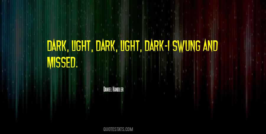 Quotes About Light & Dark #214795
