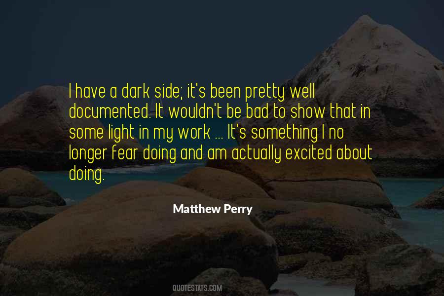 Quotes About Light & Dark #7077