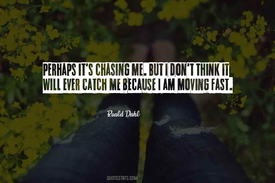 Quotes About Things Moving Too Fast #173267