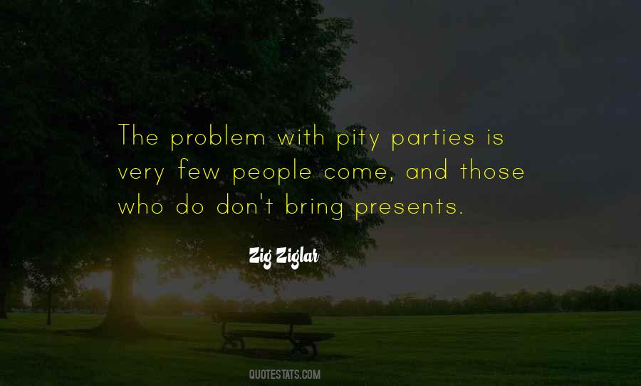 Quotes About Pity Parties #1531044