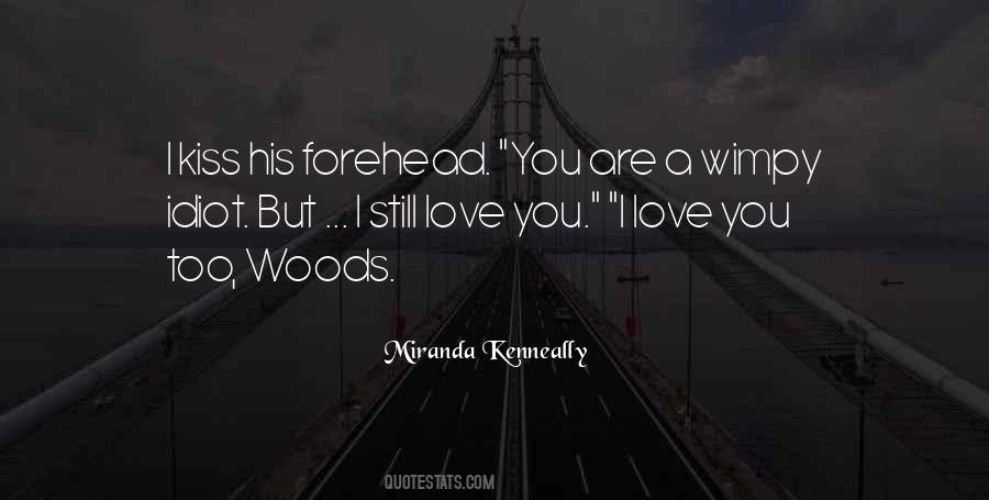 Quotes About A Kiss On The Forehead #1667816