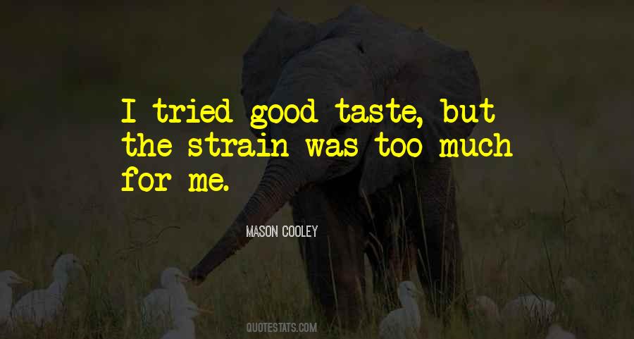 Quotes About Good Taste #1443612