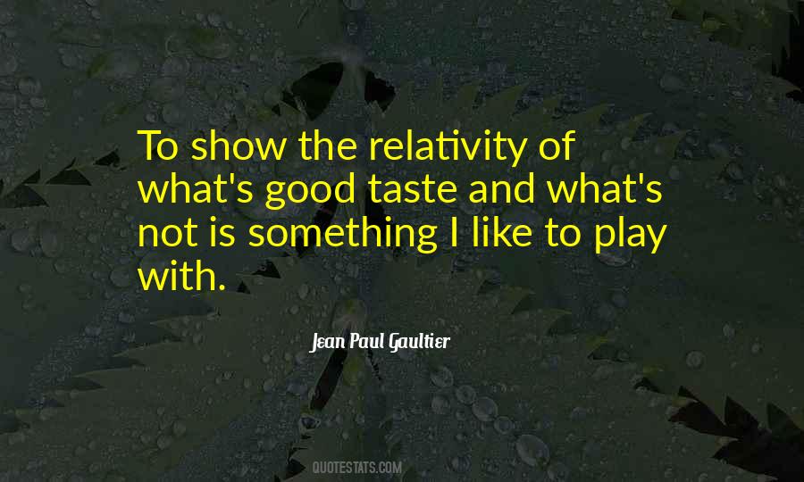 Quotes About Good Taste #1458330