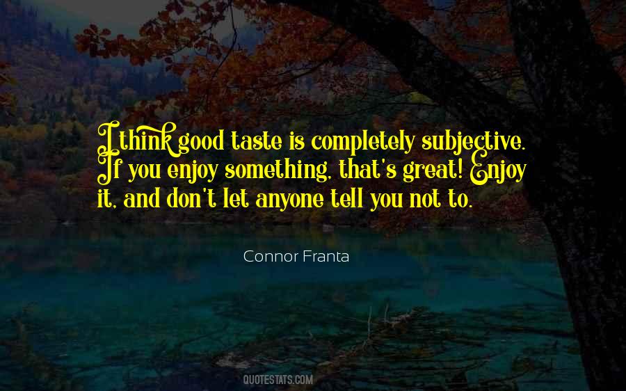 Quotes About Good Taste #1798756