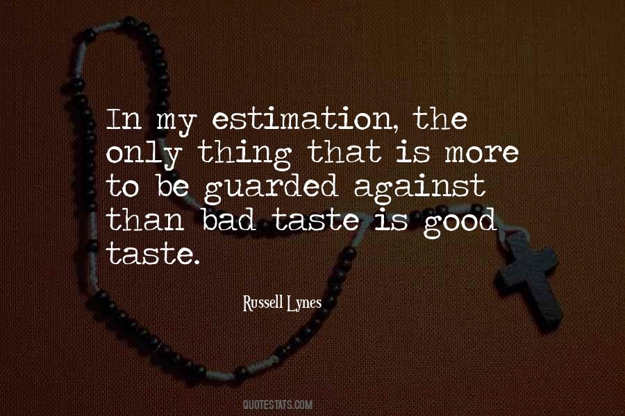 Quotes About Good Taste #1834359