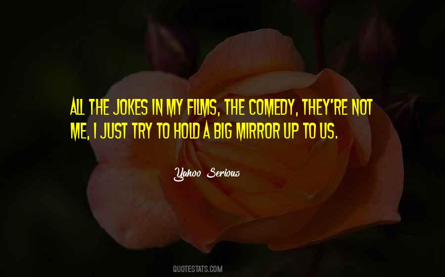 Quotes About Serious Jokes #512538