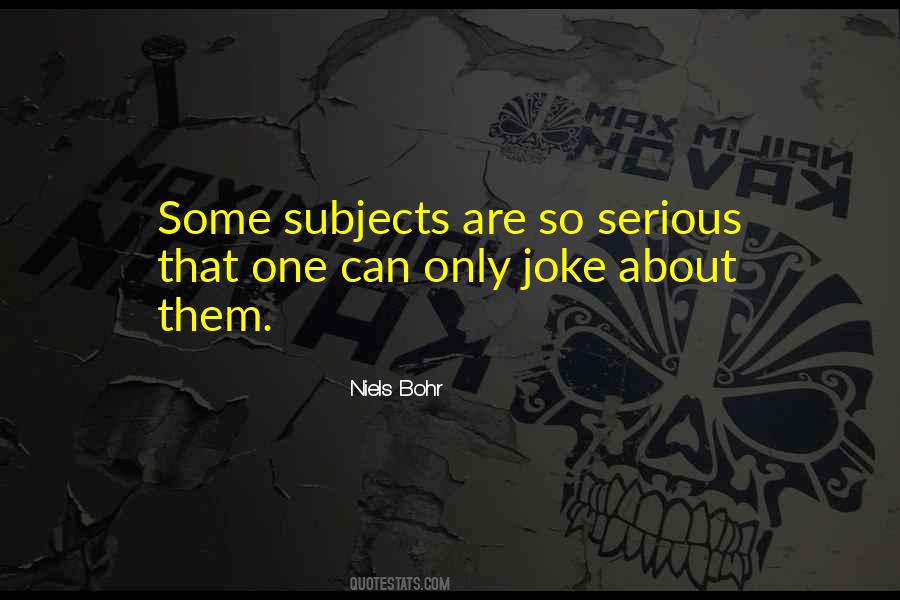 Quotes About Serious Jokes #573252