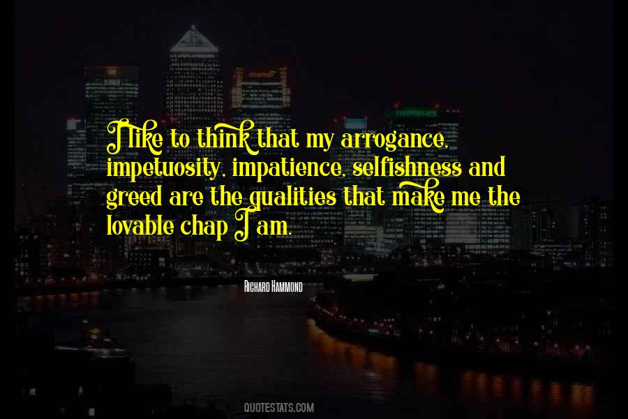 Quotes About Arrogance And Greed #96176