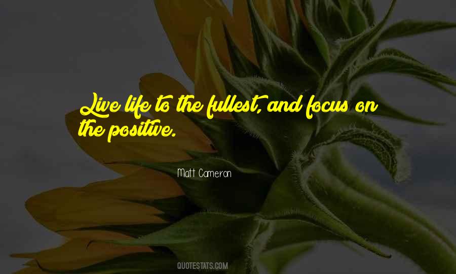 Quotes About Focus On Positive #1281461