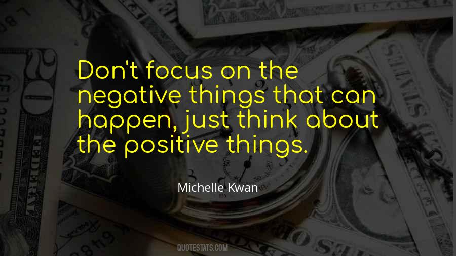Quotes About Focus On Positive #1336067