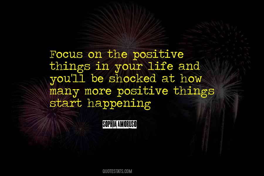 Quotes About Focus On Positive #390449