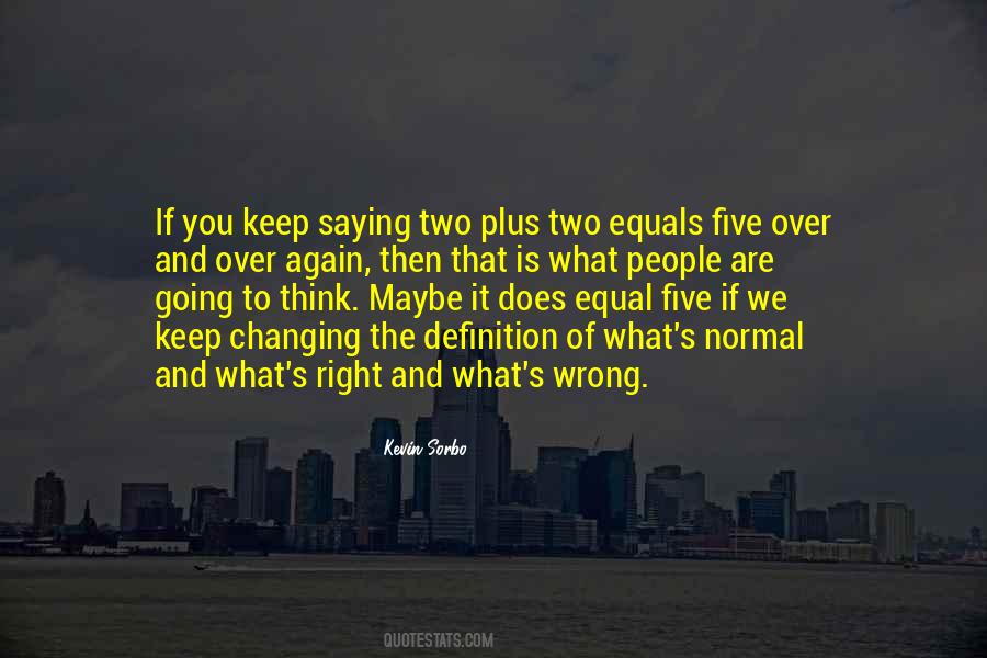 Quotes About What's Right And Wrong #725013