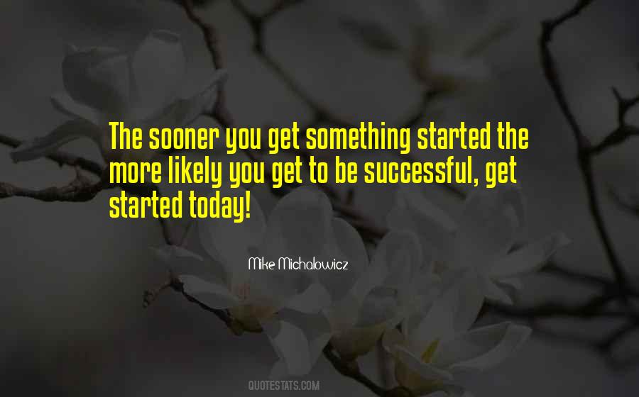 Get Started Quotes #264649