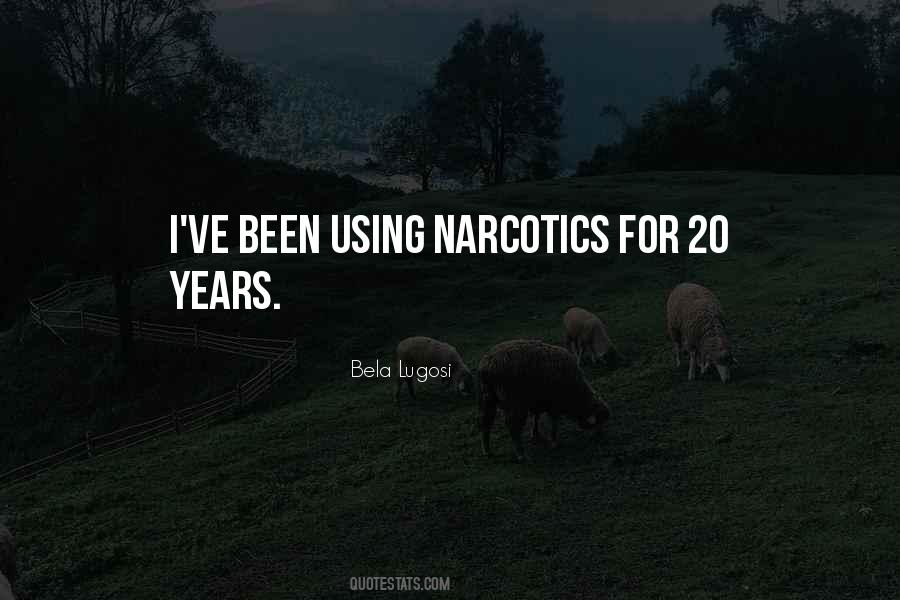 Quotes About Narcotics #1106780